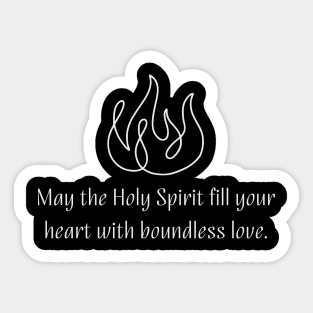 May the Holy Spirit fill your heart with boundless love - Christian Apparel Sticker